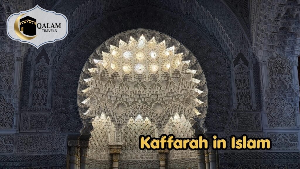 Kaffarah in Islam With Qalam Travels