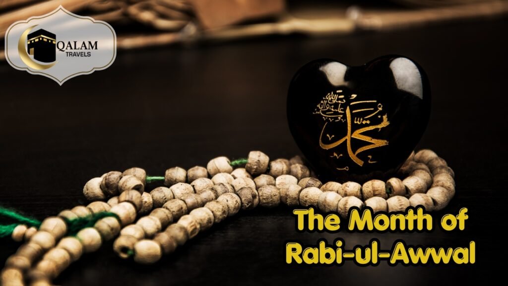 The Month of Rabi-ul-Awwal With Qalam Travels
